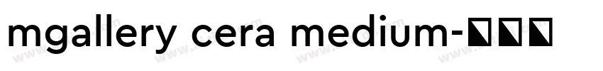 mgallery cera medium字体转换